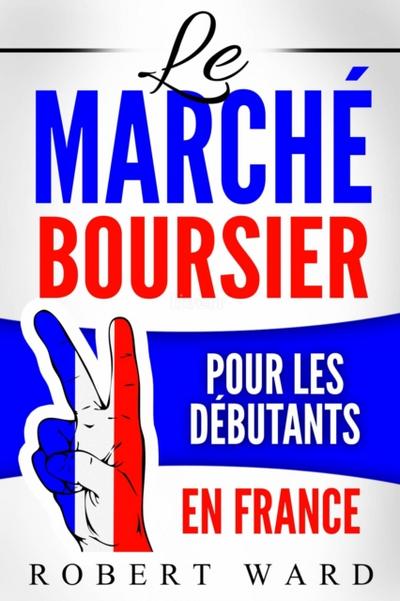 Le Marché Boursier Pour Les Débutants En France