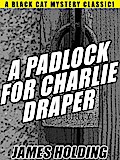 A Padlock For Charlie Draper