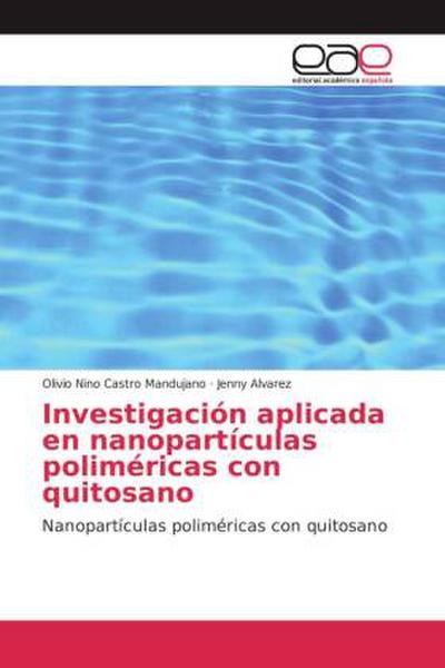 Investigación aplicada en nanopartículas poliméricas con quitosano