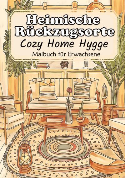 Malbuch für Erwachsene - Hygge Malbuch Cozy Home Entspannung - Heimische Rückzugsorte