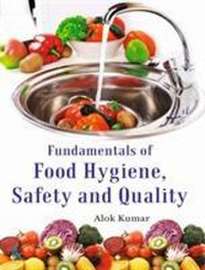 Kumar, A: Fundamentals of Food Hygiene, Safety and Quality