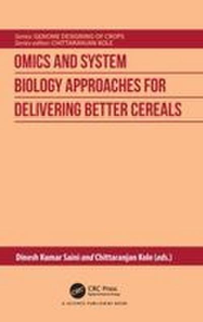 Omics and System Biology Approaches for Delivering Better Cereals