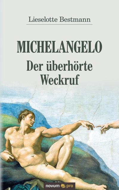 Michelangelo ¿ Der überhörte Weckruf
