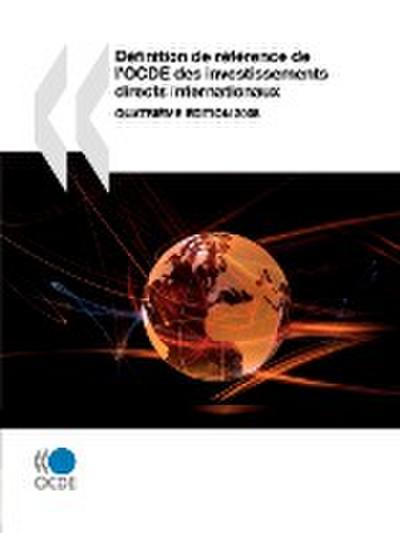 Définition de référence de l'OCDE des investissements directs internationaux 2008 - Oecd Publishing