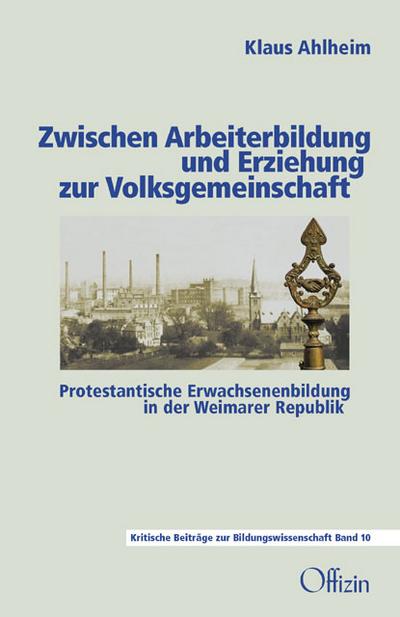 Zwischen Arbeiterbildung und Erziehung zur Volksgemeinschaft