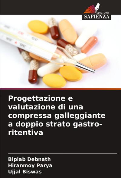 Progettazione e valutazione di una compressa galleggiante a doppio strato gastro-ritentiva