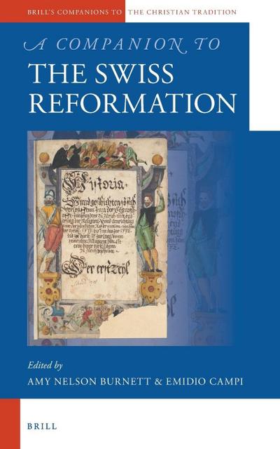 A Companion to the Swiss Reformation