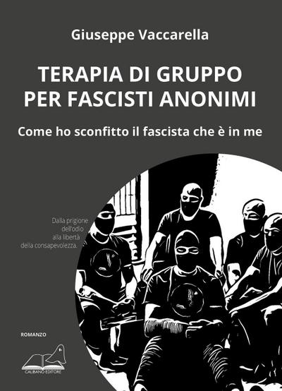 Terapia di gruppo per fascisti anonimi. Come ho sconfitto il fascista che è in me