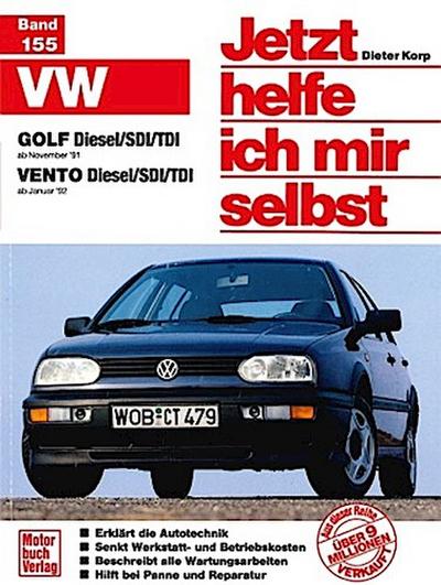 Jetzt helfe ich mir selbst VW Golf Diesel/SDI/TDI ab November ’91), Vento Diesel/SDI/TDI ab Januar ’92