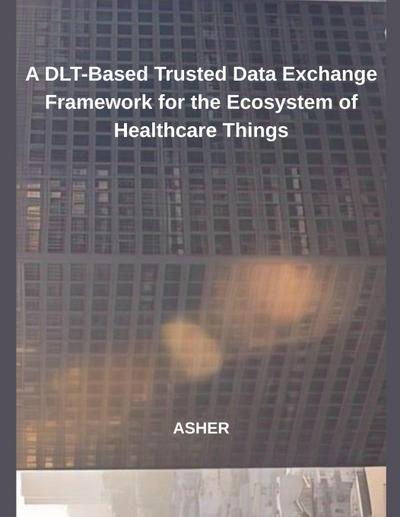 A DLT-Based Trusted Data Exchange Framework for the Ecosystem of Healthcare Things