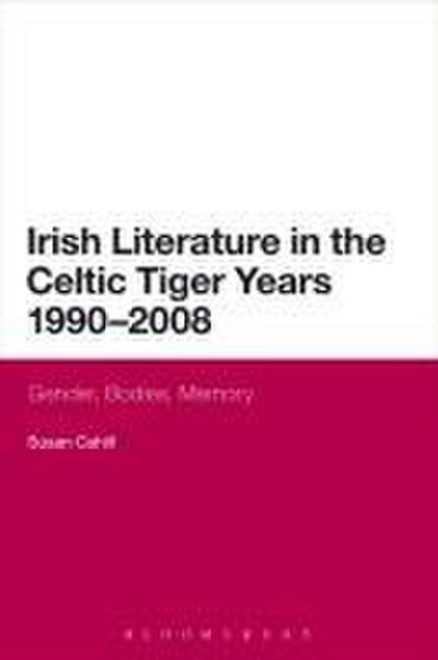 Irish Literature in the Celtic Tiger Years 1990 to 2008