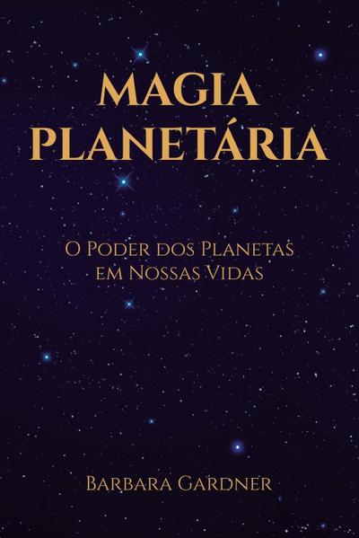 Magia Planetária - Barbara Gardner