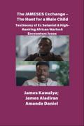 The JAMESES Exchange - The Hunt for a Male Child - Testimony of Ex Satanist & High-Ranking African Warlock Encounters Jesus