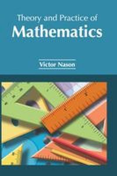Theory and Practice of Mathematics