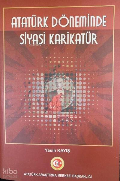 Atatürk Döneminde Siyasi Karikatür