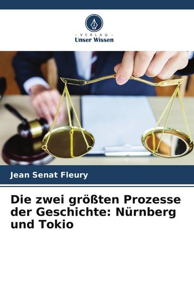 Die zwei größten Prozesse der Geschichte: Nürnberg und Tokio
