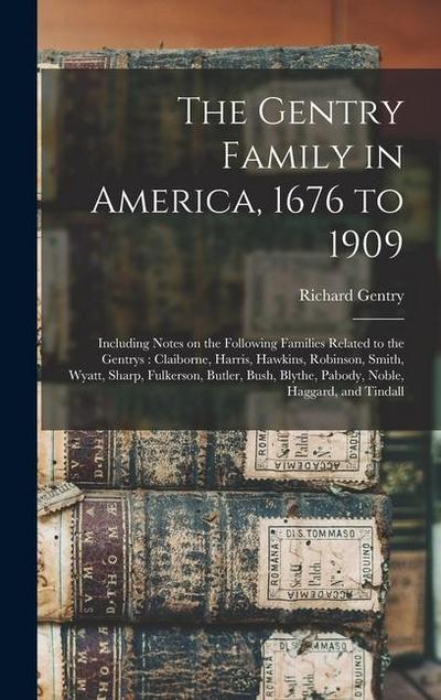 The Gentry Family in America, 1676 to 1909