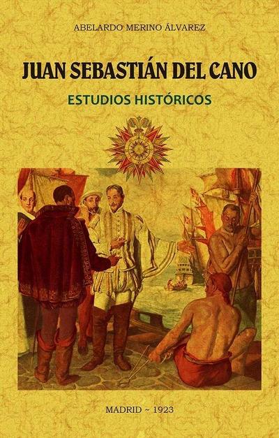 Juan Sebastián del Cano : estudios históricos