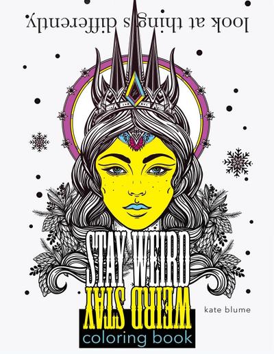 Stay Weird Coloring Book