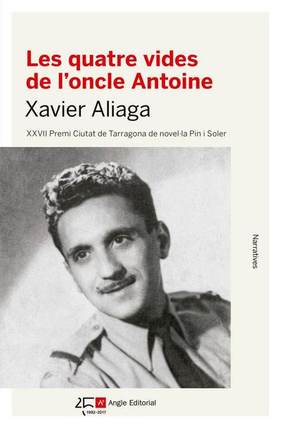 Les quatre vides de l’oncle Antoine : XXVII Premi Ciutat de Tarragona de novel·la Pin i Soler
