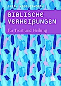 Biblische Verheißungen für Trost und Heilung