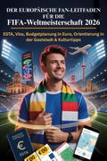 Der Europäische Fan-Leitfaden Für Die FIFA-Weltmeisterschaft 2026