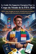 Le Guide Du Supporter Européen Pour Le Coupe du Monde de la FIFA 2026