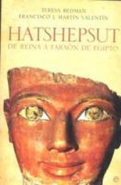 Hatshepshut : re reina a faraón de Egipto