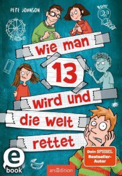 Wie man 13 wird und die Welt rettet