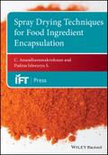 Spray Drying Techniques for Food Ingredient Encapsulation