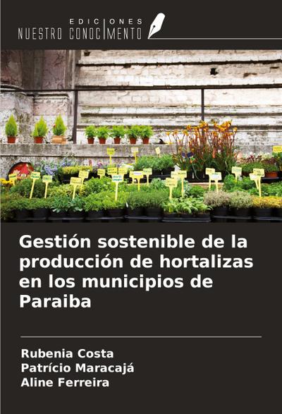 Gestión sostenible de la producción de hortalizas en los municipios de Paraiba