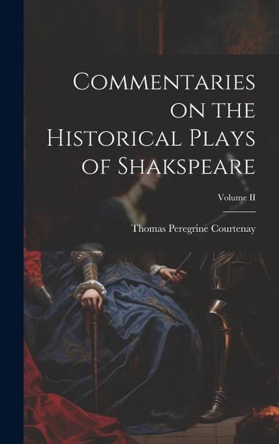 Commentaries on the Historical Plays of Shakspeare; Volume II