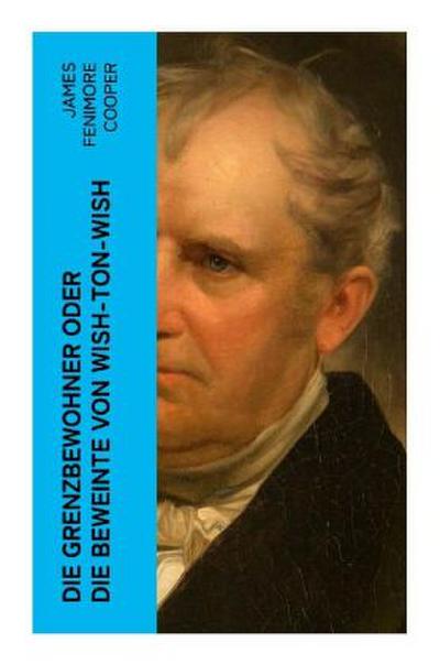 Die Grenzbewohner oder Die Beweinte von Wish-Ton-Wish