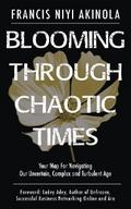Blooming Through Chaotic Times