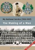 My National Service (1955- 1957)  The Making of a Man