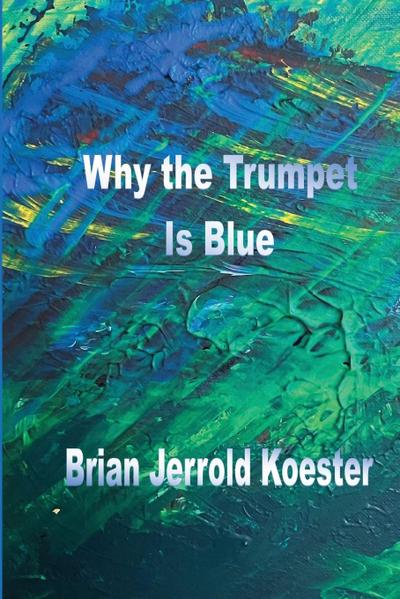 Why ’the ’trumpet Is Blue