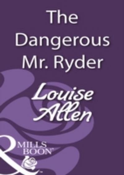 Dangerous Mr Ryder (Mills & Boon Historical)