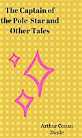 The Captain of the Pole-Star and Other Tales