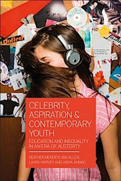 Celebrity, Aspiration and Contemporary Youth