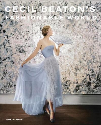Cecil Beaton’s Fashionable World