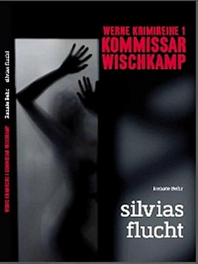 Kommissar Wischkamp: Silvia’s Flucht