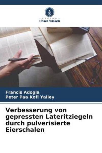 Verbesserung von gepressten Lateritziegeln durch pulverisierte Eierschalen