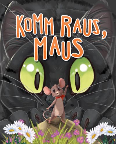 Komm raus, Maus