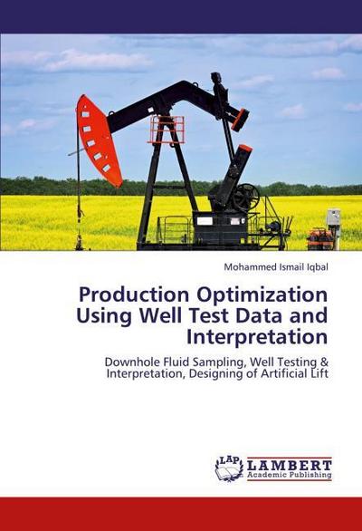 Production Optimization Using Well Test Data and Interpretation