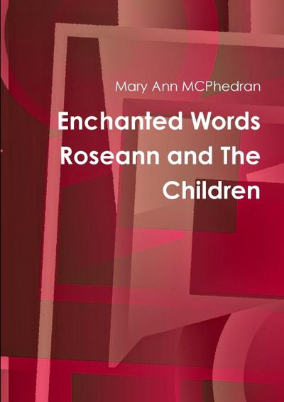Enchanted Words Roseann and The Children
