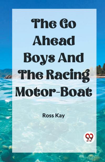 The Go Ahead Boys And The Racing Motor-Boat