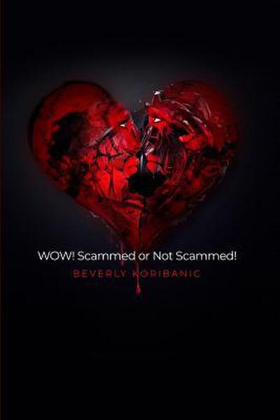 WOW!  Scammed or Not Scammed!