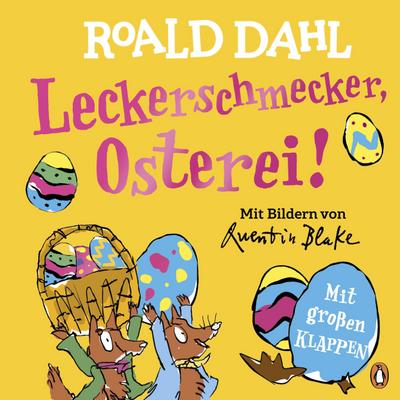 Leckerschmecker, Osterei!: Pappbilderbuch mit großen Klappen und Glanzfolie ab 2 Jahren