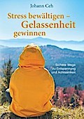 Stress bewältigen - Gelassenheit gewinnen