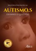 AUTISMO.S: Olhares e Questões